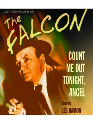cover image of The Adventures of the Falcon: Count Me Out Tonight, Angel